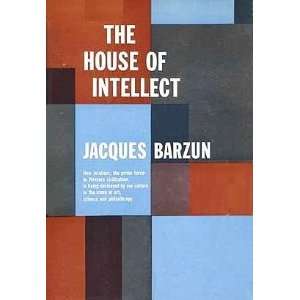  The House of Intellect Jacques Barzun Books