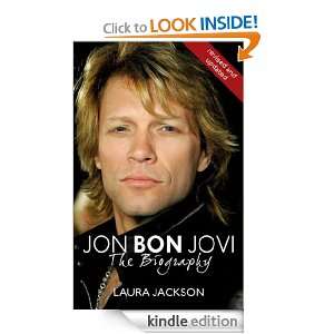 Jon Bon Jovi The Biography Laura Jackson  Kindle Store