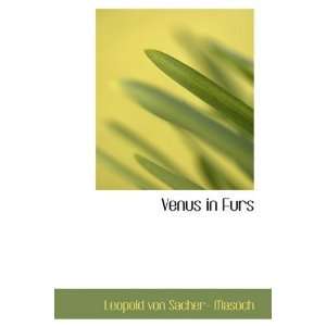   Venus in Furs By Leopold von Sacher  Masoch  Author  Books