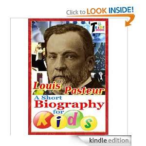 Louis Pasteur   A Short Biography for Kids T. Kids Books  