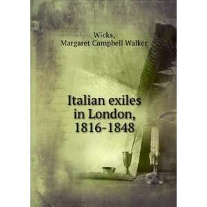   exiles in London, 1816 1848 Margaret Campbell Walker Wicks Books