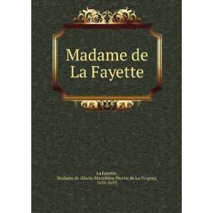  Madame de La Fayette: Madame de (Marie Madeleine Pioche de 