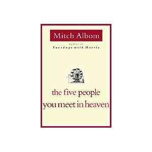 by Mitch Albom The Five People You Meet in Heaven 1 edition  