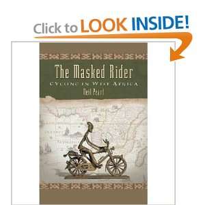   Masked Rider Cycling in West Africa [Paperback] NEIL PEART Books