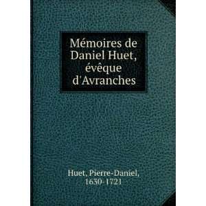   Huet, Ã©vÃªque dAvranches Pierre Daniel, 1630 1721 Huet Books