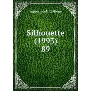  Silhouette (1993). 89 Agnes Scott College Books