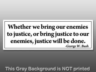 Bush 911 Quote Justice Will Be Done Quote Sticker   decal George 