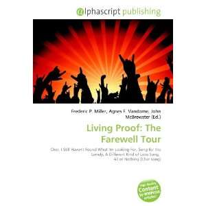 Living Proof The Farewell Tour 9786133859876  Books