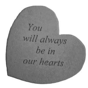  Garden Stone Memorial: You will always be in our hearts 