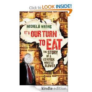 Its Our Turn to Eat Michela Wrong  Kindle Store